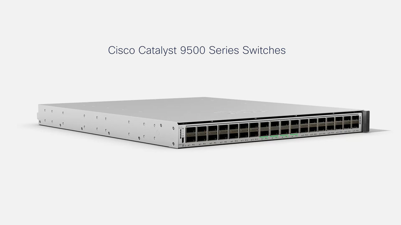 Cisco Catalyst 9500 Series Switches Overview - Cisco